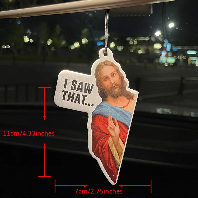 "I SAW THAT" Jesus Car Air Freshener